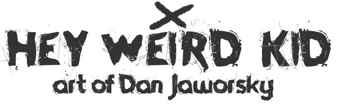 Hey Weird Kid | Dan Jaworsky 